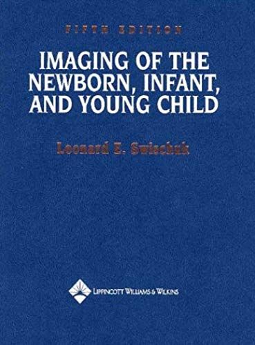 Imaging Of The Newborn, Infant, And Young Child