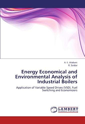 Energy Economical And Environmental Analysis Of Industrial Boilers