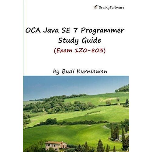 Oca Java Se 7 Programmer Study Guide (Exam 1z0-803)