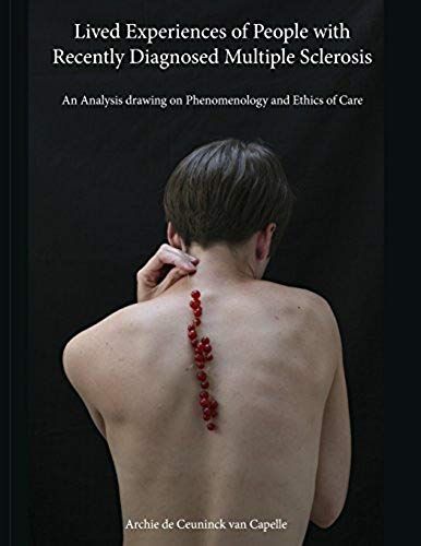 Lived Experiences Of People With Recently Diagnosed Multiple Sclerosis: An Analysis Drawing On Phenomenology And Ethics Of Care
