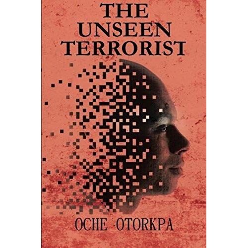 The Unseen Terrorist