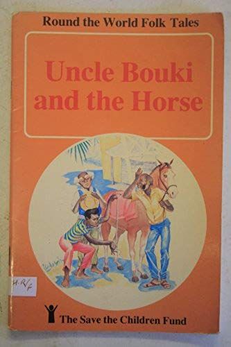 Uncle Bouki And The Horse (Round The World Folk Tales)