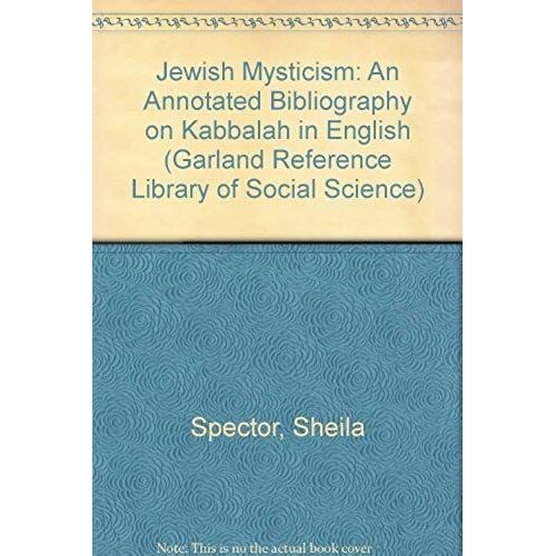 Jewish Mysticism: An Annotated Bibliography On Kabbalah In English (Garland Reference Library Of Social Science)