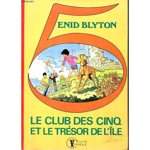 Le Club Des Cinq Et Le Trésor De L Île - Collection Vermeille.