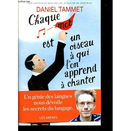 Chaque Mot Est Un Oiseau À Qui L On Apprend À Chanter.
