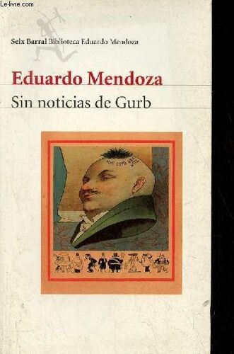 Sin Noticias De Gurb - Coleccion Biblioteca Eduardo Mendoza.