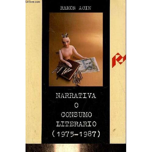 Narrativa O Consumo Literario (1975-1987) (Humanidades)