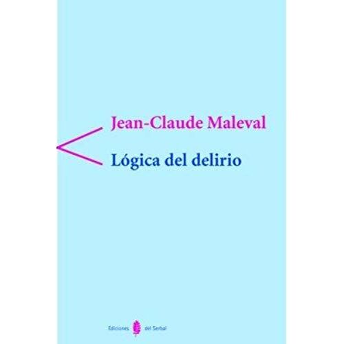 La Lógica Del Delirio