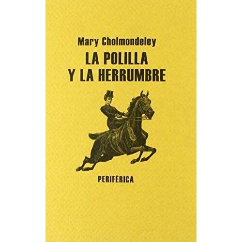 Cholmondeley, M: Polilla Y La Herrumbre