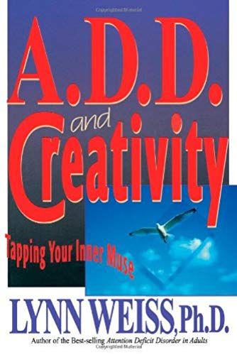 A.D.D. And Creativity