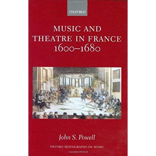 Music And Theatre In France 1600-1680