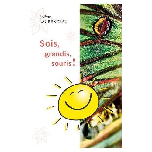 Sois, Grandis, Souris !