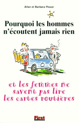 Pourquoi Les Hommes N'ecoutent Jamais Rien Et Les Femmes Ne Savent Pas Lire Les Cartes Routieres