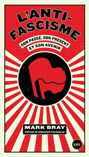L'antifascisme - Son Passé, Son Présent Et Son Avenir
