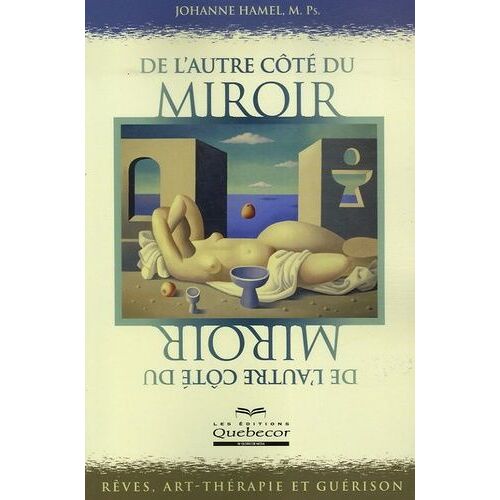 De L'autre Côté Du Miroir - Rêves, Art-Thérapie Et Guérison
