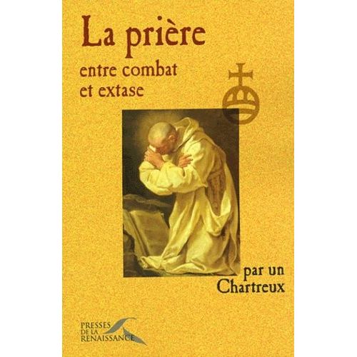 La Prière, Entre Combat Et Extase