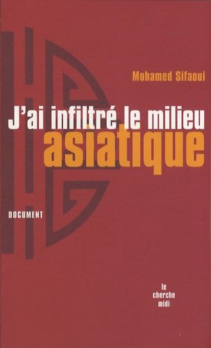 J'ai Infiltré Le Milieu Asiatique