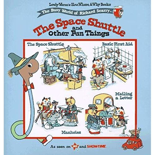 The Space Shuttle And Other Fun Things (Lowly Worm's How, Where And Why)