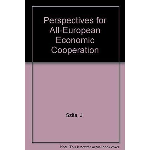 Perspectives For All-European Economic Co-Operation