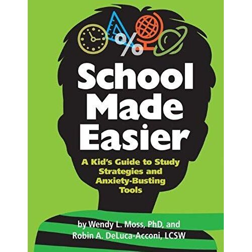 School Made Easier: A Kid's Guide To Study Strategies And Anxiety-Busting Tools