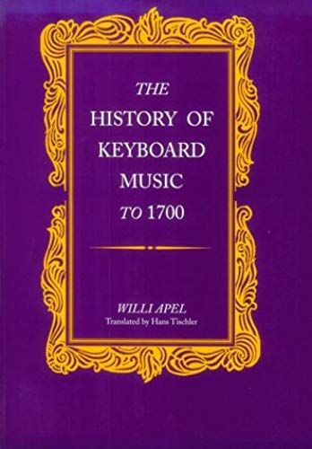 The History Of Keyboard Music To 1700