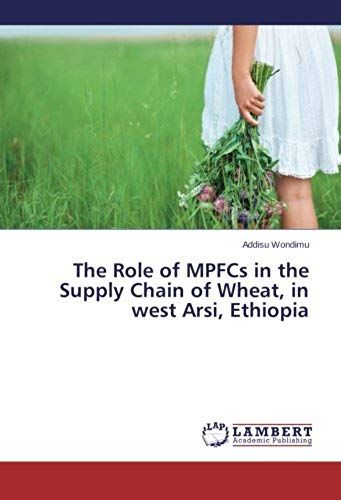 The Role Of Mpfcs In The Supply Chain Of Wheat, In West Arsi, Ethiopia