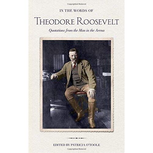 In The Words Of Theodore Roosevelt