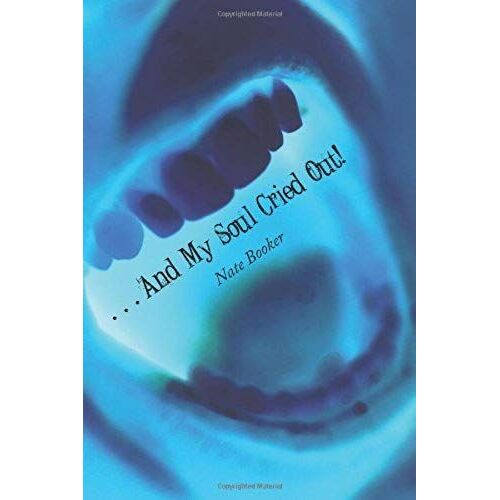 . . . And My Soul Cried Out!