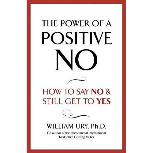 Ury, W: Power Of A Positive No