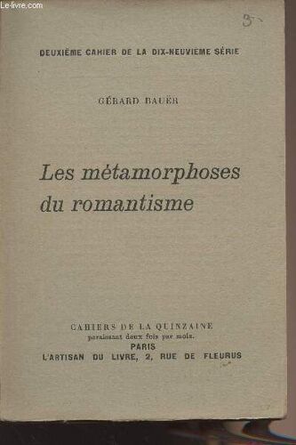 Les Métamorphoses Du Romantisme - Deuxième Cahier De La Dix-Neuvième Série