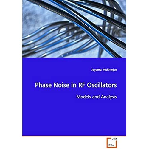 Phase Noise In Rf Oscillators: Models And Analysis