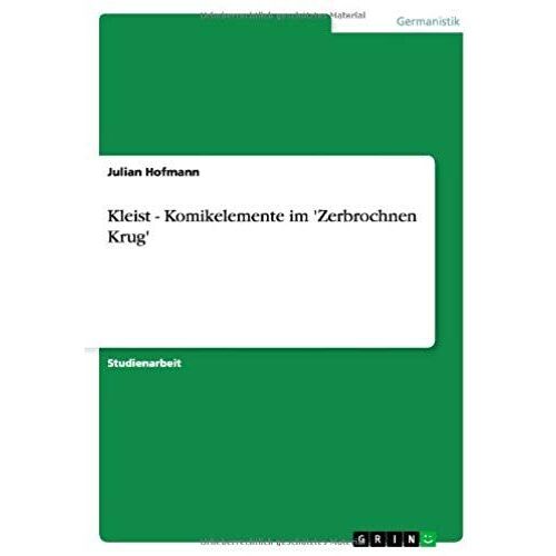 Kleist - Komikelemente Im 'zerbrochnen Krug'