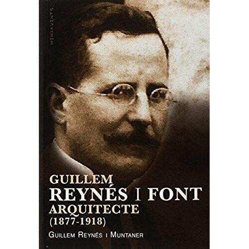 Guillem Reynés I Font, Arquitecte : Centenari De La Seva Mort (1877-1918)