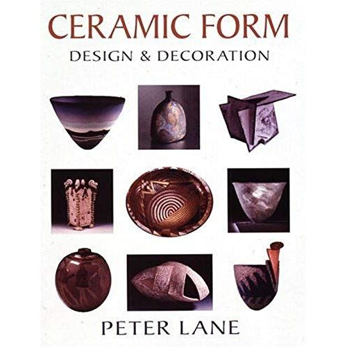 Ceramic Form: Design And Decoration