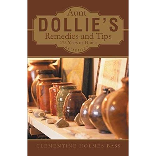 Aunt Dollie's Remedies And Tips