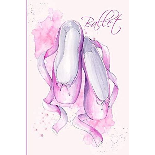 'ballet Shoes' Journal: 6 X 9 Inch 150 Lined Cream Page Journal Notebook