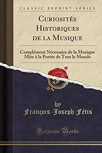 Fétis, F: Curiosités Historiques De La Musique