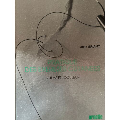 Alain Briant Pratique Des Exercices Cutanees Atlas En Couleur 