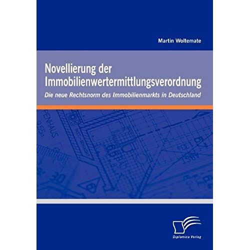 Novellierung Der Immobilienwertermittlungsverordnung: Die Neue Rechtsnorm Des Immobilienmarkts In Deutschland