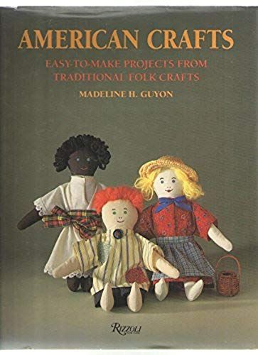 American Crafts: Easy-To-Make Projects From Traditional Folk Crafts