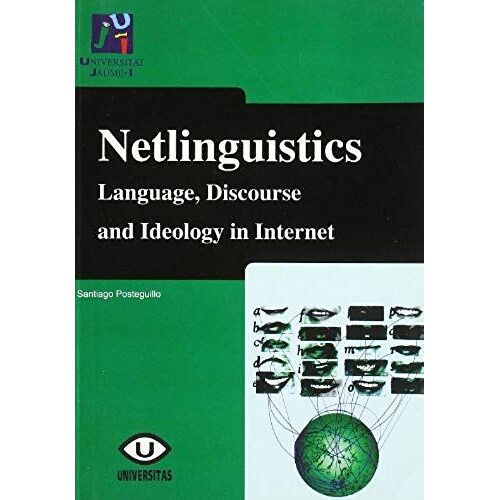 Netlingüístics : Language, Discourse And Ideology In Internet