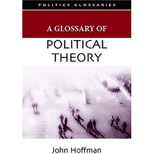 A Glossary Of Political Theory
