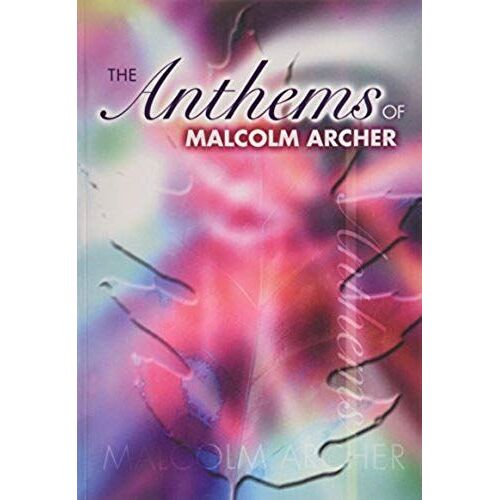 Anthems Of Malcolm Archer / Recueil