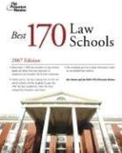 The Best 170 Law Schools, 2007 (Graduate School Admissions Guides)