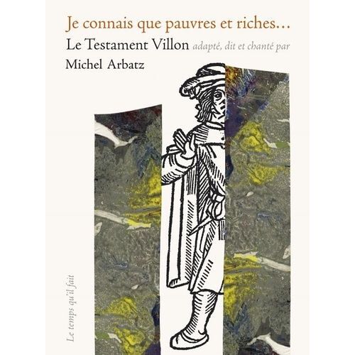 Je Connais Que Pauvres Et Riches - Le Testament Villon - (1 Cd Audio)