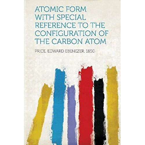 Atomic Form With Special Reference To The Configuration Of The Carbon Atom