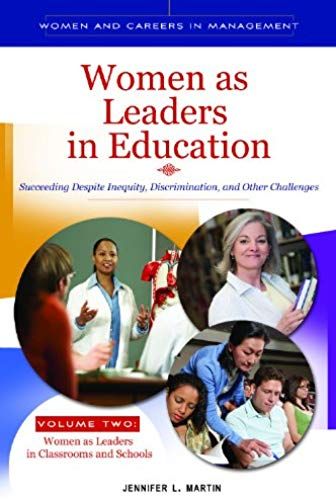 Women As Leaders In Education 2 Volume Set: Succeeding Despite Inequity, Discrimination, And Other Challenges