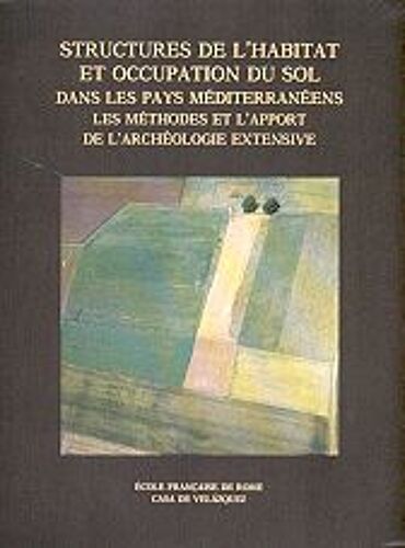 Castrum 2. Structures De L'habitat Et Occupation Du Sol Dans Les Pays Méditerranéens. Les Méthodes Et L'apport De L'archéologie Extensive