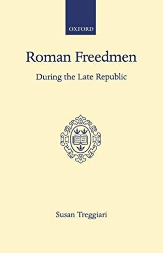 Roman Freedmen During The Late Republic