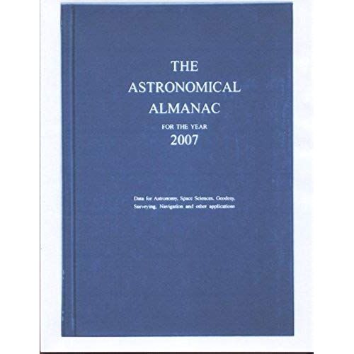 Astronomical Almanac For The Year 2007 And Its Companion, The Astronomical Almanac Online